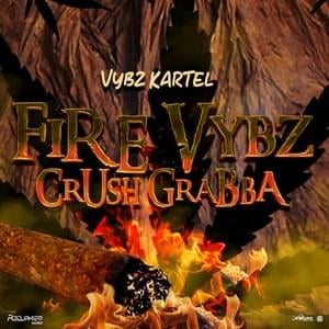 Fire Vybz (Crush Grabba) - Vybz Kartel