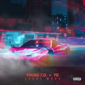 Sport Mode - Yhung T.O. (Ft. YG)