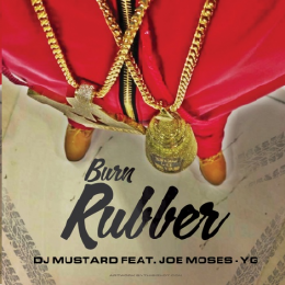 Burn Rubber - Mustard (Ft. Joe Moses & YG)