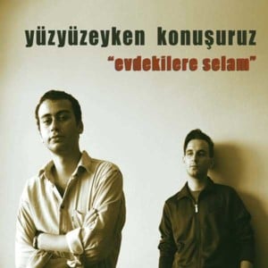 Ölmemişiz - Yüzyüzeyken Konuşuruz