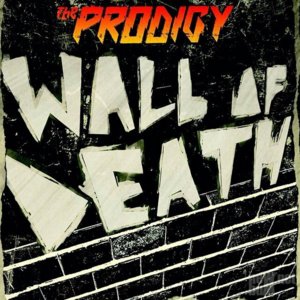 Wall of Death - T​he Prodigy