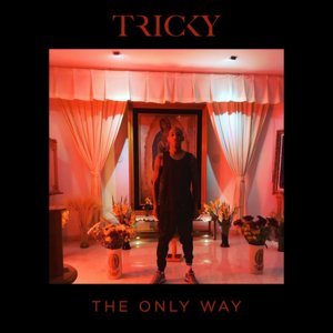 The Only Way - Tricky