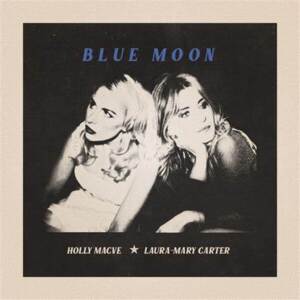 Blue Moon - Holly Macve (Ft. Laura-Mary Carter)