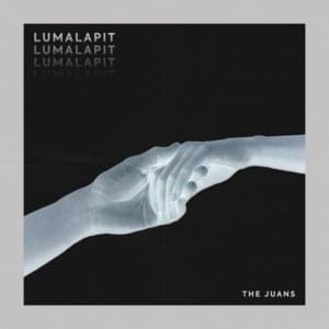 Lumalapit - The Juans