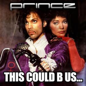 THIS COULD B US - Prince