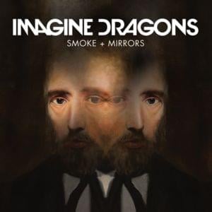 Smoke and Mirrors - Imagine Dragons