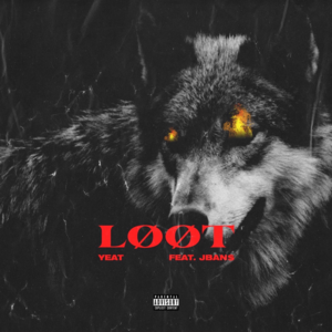 Loot - Yeat (Ft. JBan$2Turnt)