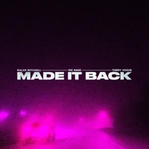 Made It Back - Timmy Vogue & Vic Sage (Ft. KALEB MITCHELL)