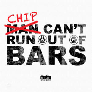 Can’t Run Out of Bars - Chip