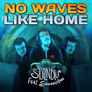 No Waves Like Home - The Stupendium (Ft. KeyBlack)