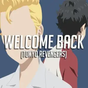 Welcome Back (Tokyo Revengers) - None Like Joshua (Ft. Cineminate, McGwire & Shirobeats)