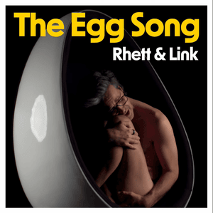 The Egg Song - Rhett and Link