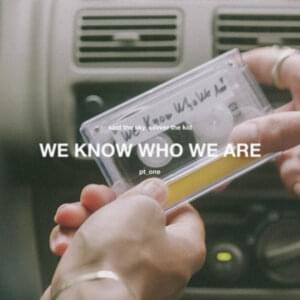 Said the Sky & Olivver the Kid - We Know Who We Are (Nederlandse Vertaling) - Lyrxo Nederlandse Vertalingen