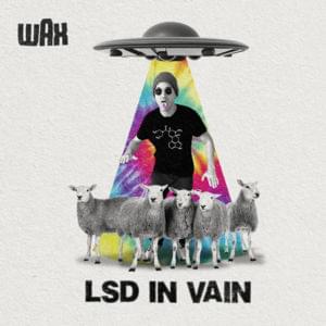 LSD in Vain - Wax