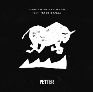 Toppen av ett berg - Petter (Ft. Madi Banja)