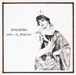 She’s in Parties - Bauhaus