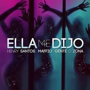 Ella Me Dijo - Henry Santos (Ft. Gente de Zona & Maffio)