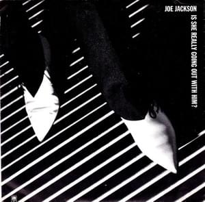 Is She Really Going Out With Him? - Joe Jackson