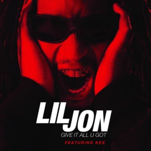 Give It All U Got - Lil Jon (Ft. Kee)