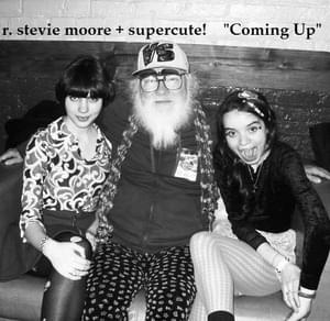 Coming Up - R. Stevie Moore (Ft. Supercute!)