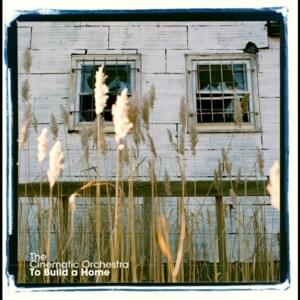 To Build a Home - The Cinematic Orchestra (Ft. Patrick Watson)