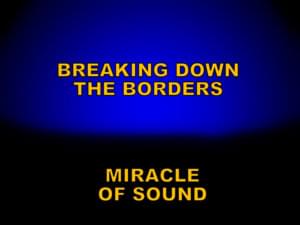 Breaking Down the Borders - Miracle of Sound