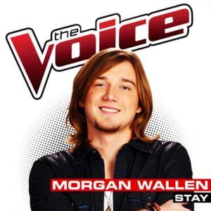 Stay (The Voice Performance) - Morgan Wallen