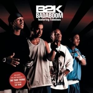 Badaboom - B2K (Ft. Fabolous)