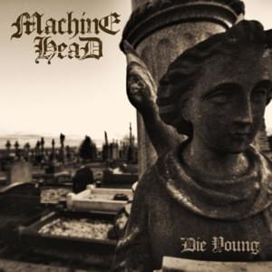 Die Young (Acoustic) - Machine Head