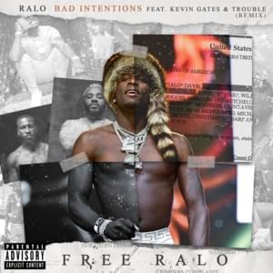 Bad Intentions (Remix) - Ralo (Ft. Kevin Gates & Trouble)