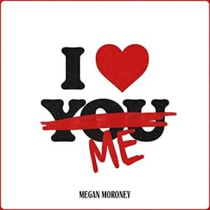 I Love Me - Megan Moroney