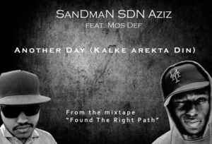 Another Day - SanDmaN SDN Aziz (Ft. Yasiin Bey)