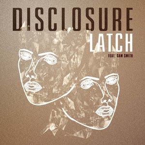 Latch - Disclosure (Ft. Sam Smith)