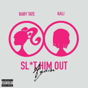 Slut Him Out Again - Baby Tate (Ft. Kaliii)