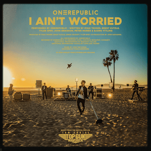 I Ain’t Worried - OneRepublic