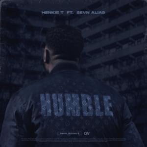 Humble - Henkie T (Ft. Sevn Alias)