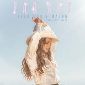 Far Boy (with Austin Burke) - Leah Marie Mason (Ft. Austin Burke)