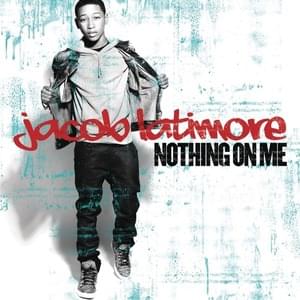 Nothing On Me - Jacob Latimore