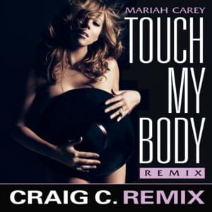 Touch My Body (Craig C Dub Mix) - Mariah Carey