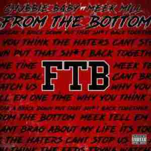 From The Bottom* - Chubbie Baby (Ft. Meek Mill)