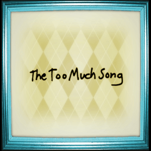 The Too Much Song - Lemon Demon