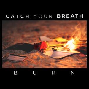 Burn - Catch Your Breath