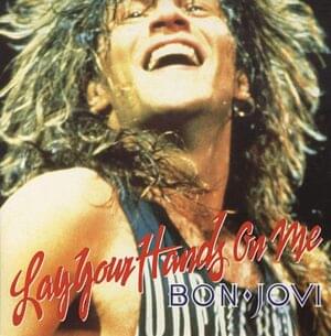 Lay Your Hands on Me - Bon Jovi