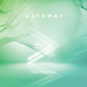 Faithful (Live) - Gateway Worship