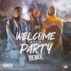 Welcome To The Party (Remix) - Montana of 300 (Ft. No Fatigue & Talley Of 300)