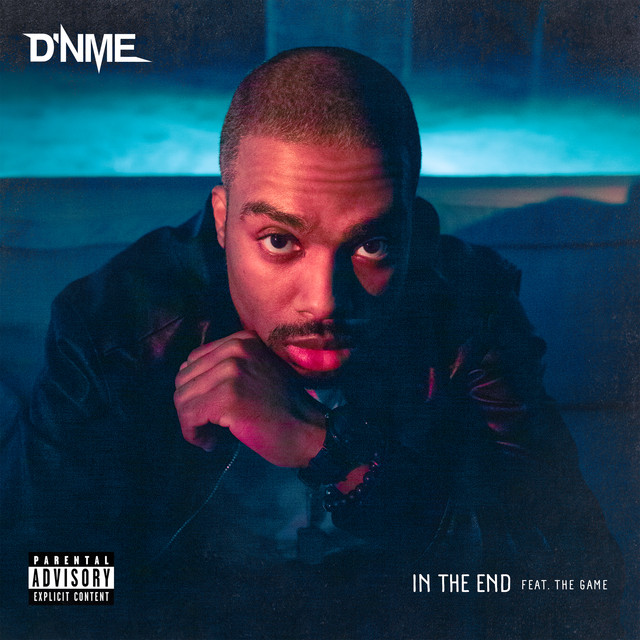 In The End - D'NME (Ft. The Game)