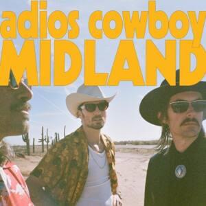 Adios Cowboy - Midland