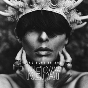 Repay - The Plot In You