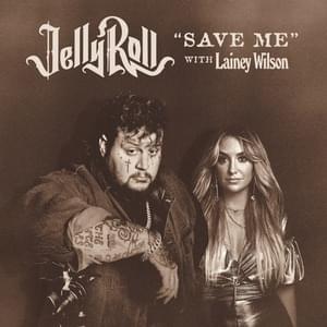 Save Me (Remix) - Jelly Roll (Ft. Lainey Wilson)