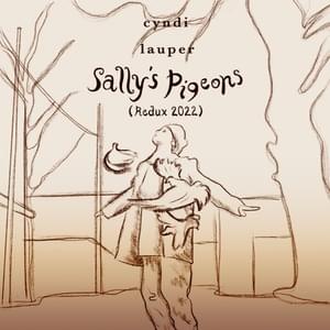 Sally’s Pigeons (Redux 2022) - Cyndi Lauper